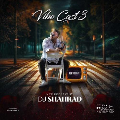 دیجی شهراد وایب کست 3